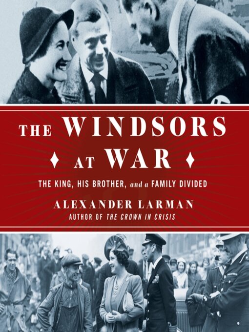Title details for The Windsors at War by Alexander Larman - Wait list